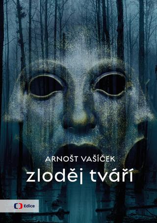 Kniha: Zloděj tváří - 1. vydanie - Arnošt Vašíček