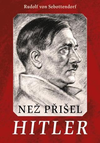 Kniha: Než přišel Hitler - Rudolf von Sebottendorff