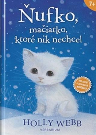 Kniha: Ňufko, mačiatko, ktoré nik nechcel - 1. vydanie - Holly Webbová