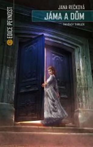 Kniha: Jáma a dům - Fantasy thriller - 1. vydanie - Jana Rečková