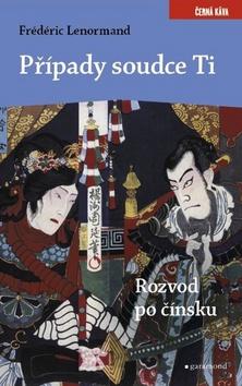 Kniha: Případy soudce Ti - Rozvod po čínsku - 1. vydanie - Frédéric Lenormand