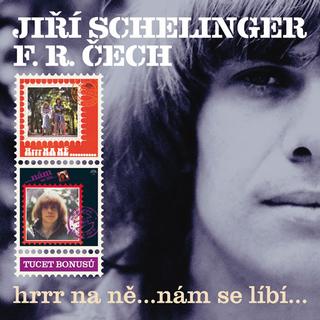 CD: Jiří Schelinger/ F.R.Čech Hrrr na ně...Nám se líbí...2CD - 1. vydanie - Jiří Schelinger