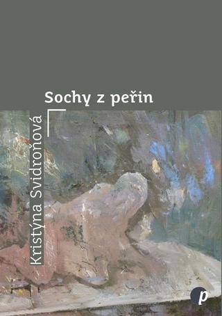 Kniha: Sochy z peřin - Kristýna Svidroňová