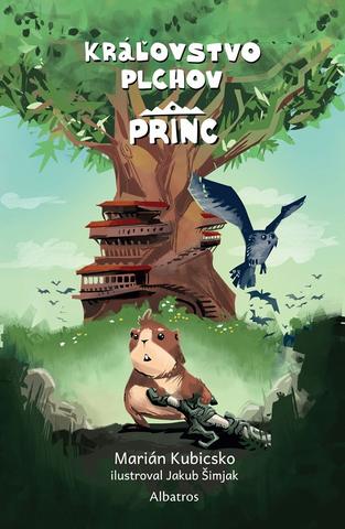 Kniha: Kráľovstvo plchov: Princ - 1. vydanie - Marián Kubicsko
