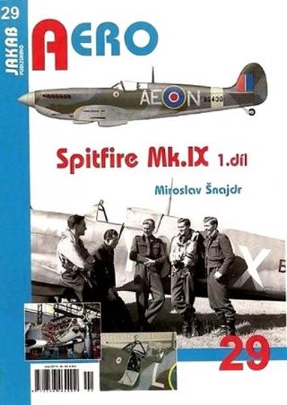 Kniha: Spitfire Mk.IX - 3.díl - 1. vydanie - Miroslav Šnajdr