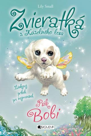 Kniha: Zvieratká z Kúzelného lesa – Psík Bobi - Láskavý príbeh pre najmenších - 2. vydanie - Lily Small