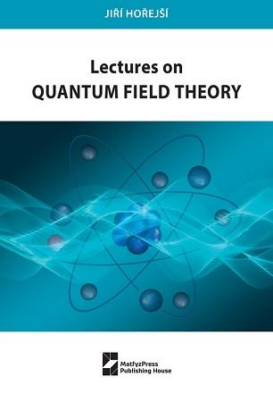 Kniha: Lectures on Quantum Field Theory - Jiří Hořejší
