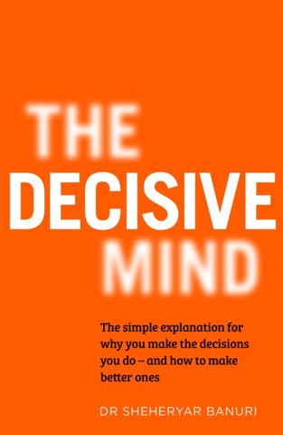 Kniha: The Decisive Mind - Sheheryar Banuri