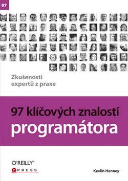 Kniha: 97 klíčových znalostí programátora - Zkušenosti expertů z praxe - Kevlin Henney
