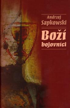 Kniha: Boží bojovníci - Andrzej Sapkowski
