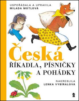 Kniha: Česká říkadla, písničky a pohádky - 5.vydání - 5. vydanie - Milada Motlová