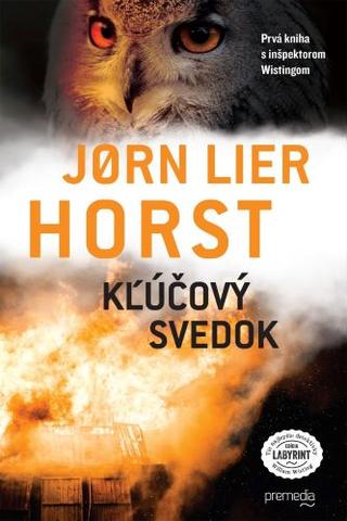 Kniha: Kľúčový svedok - Prvá kniha s inšpektorom Wistingom - Jørn Lier Horst