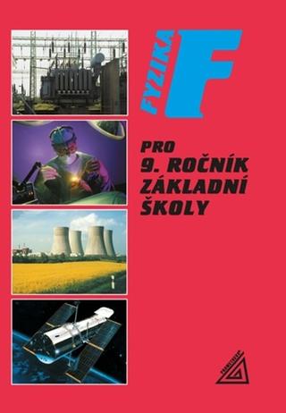 Kniha: Fyzika pro 9. ročník základní školy - Jiří Bohuněk, R. Kolářová