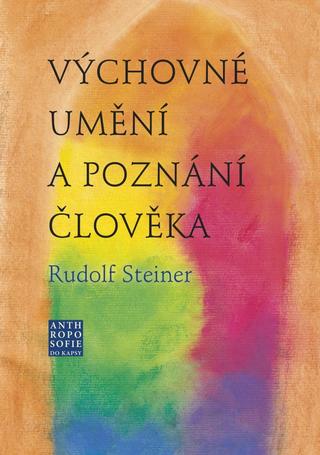 Kniha: Výchovné umění a poznání člověka - 1. vydanie - Rudolf Steiner