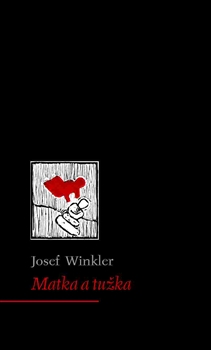 Kniha: Matka a tužka - Josef Winkler