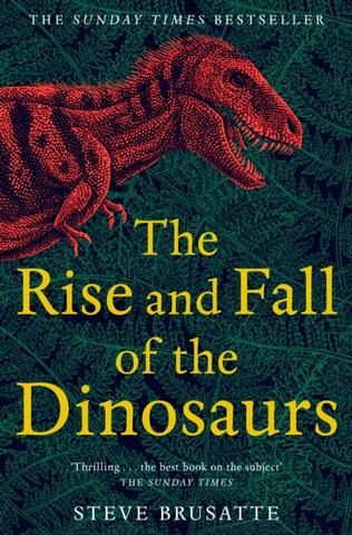Kniha: The Rise and Fall of the Dinosaurs