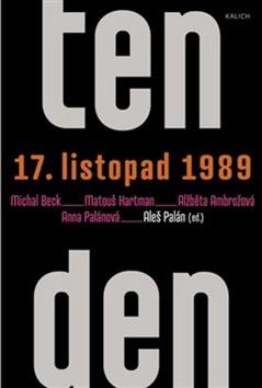 Kniha: Ten den 17. listopad 1989 - 1. vydanie - Aleš Palán