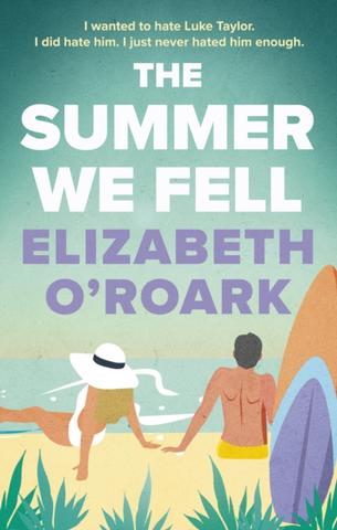 Kniha: The Summer We Fell - 1. vydanie - Elizabeth O'Roark