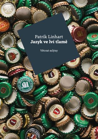 Kniha: Jazyk ve lví tlamě - 1. vydanie - Patrik Linhart