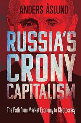 Kniha: Russias Crony Capitalism: The Path from Market Economy to Kleptocracy