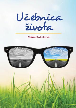Kniha: Učebnica života - 1. vydanie - Mária Kalinková