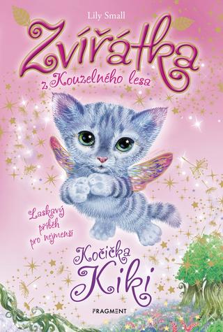 Kniha: Zvířátka z Kouzelného lesa – Kočička Kiki - Laskavy příběh pro nejmenší - 1. vydanie - Lily Small