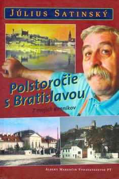 Kniha: Polstoročie s Bratislavou - Július Satinský