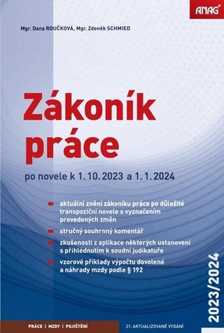 Kniha: Zákoník práce 2023/2024 (sešitové vydání) - po novele k 1. 10. 2023 a 1. 1. 2024 - Dana Roučková; Zdeněk Schmied