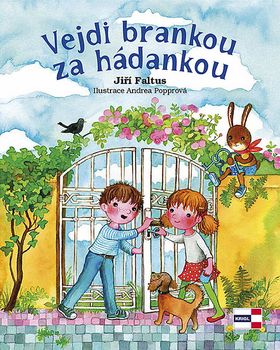 Kniha: Vejdi brankou za hádankou - 1. vydanie - Jiří Faltus