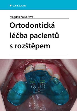 Kniha: Ortodontická léčba pacientů s rozštěpem - 1. vydanie - Magdalena Koťová