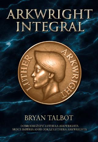 Kniha: Arkwright Integral - Bryan Talbot