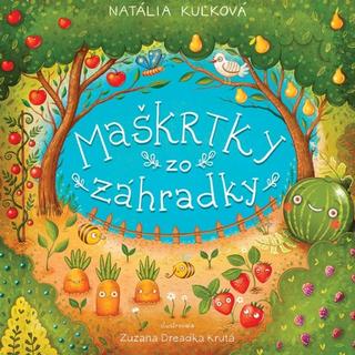 Kniha: Maškrtky zo záhradky - 1. vydanie - Natália Kuľková