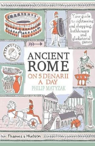 Kniha: Ancient Rome on Five Denarii a Day - Philip Matyszak
