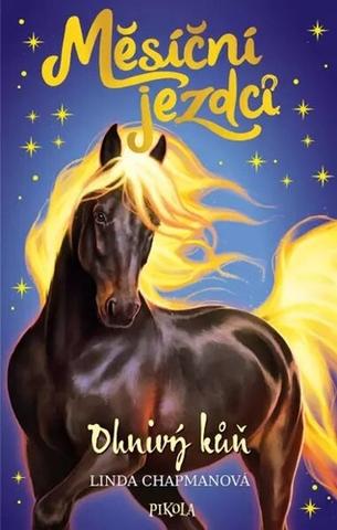 Kniha: Měsíční jezdci: Ohnivý kůň - 1. vydanie - Linda Chapmanová