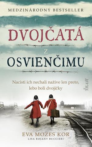 Kniha: Dvojčatá z Osvienčimu - 1. vydanie - Eva Mozes Kor, Lisa Rojany Buccieri