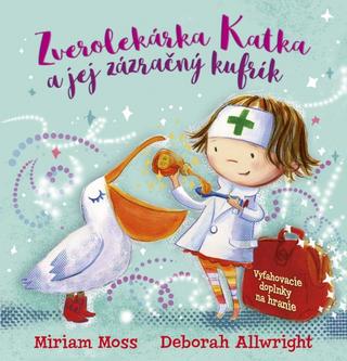 Kniha: Zverolekárka Katka a jej zázračný kufrík - 1. vydanie - Miriam Moss, Deborah  Allwright