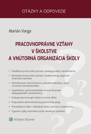 Kniha: Pracovnoprávne vzťahy v školstve a vnútorná organizácia školy - Marián Varga
