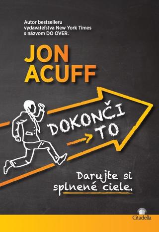 Kniha: Dokonči to - darujte si splnené ciele - Jon Acuff