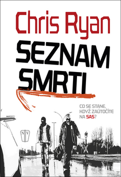 Kniha: Seznam smrti - Co se stane, když zaútočíte na SAS? - 1. vydanie - Chris Ryan