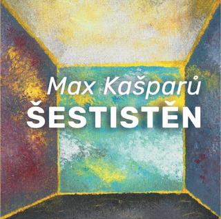 Kniha: Šestistěn - 1. vydanie - Max Kašparů