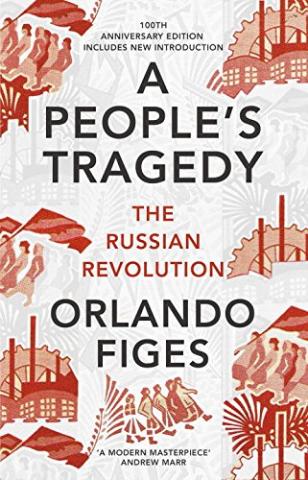 Kniha: A Peoples Tragedy: The Russian Revolution - centenary edition with new introduction - 1. vydanie - Orlando Figes