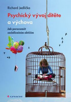 Kniha: Psychický vývoj dítěte a výchova - Jak porozumět socializačním obtížím - 1. vydanie - Richard Jedlička