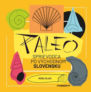 Kniha: Paleo sprievodca po východnom Slovensku - Róbert Zajac