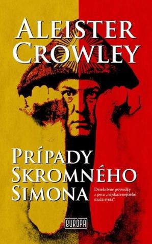 Kniha: Prípady Skromného Simona - Detektívne poviedky z pera najskazenejšieho muža sveta - 1. vydanie - Aleister Crowley
