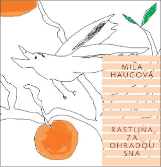 Kniha: Rastlina za ohradou sna - Mila Haugová