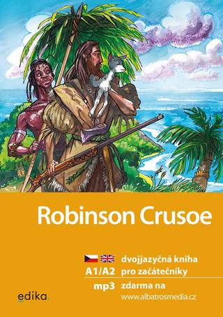 Kniha: Robinson Crusoe A1/A2 - dvojjazyčná kniha pro začátečníky - 2. vydanie - Eliška Jirásková