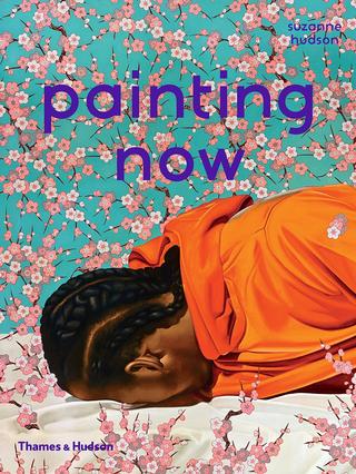 Kniha: Painting Now - Suzanne Hudson