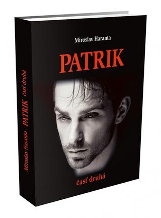Kniha: Patrik - časť druhá - 1. vydanie - Miroslav Haranta