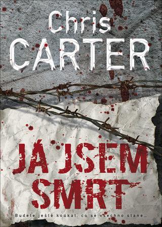 Kniha: Já jsem smrt - Robert Hunter a Carlos Garcia (7.díl) - 2. vydanie - Chris Carter
