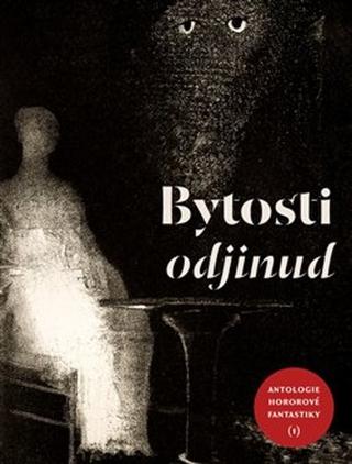 Kniha: Bytosti odjinud - Antologie hororové fantastiky